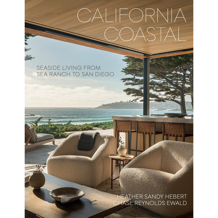 California Coastal: Seaside Living From Sea Ranch to San Diego