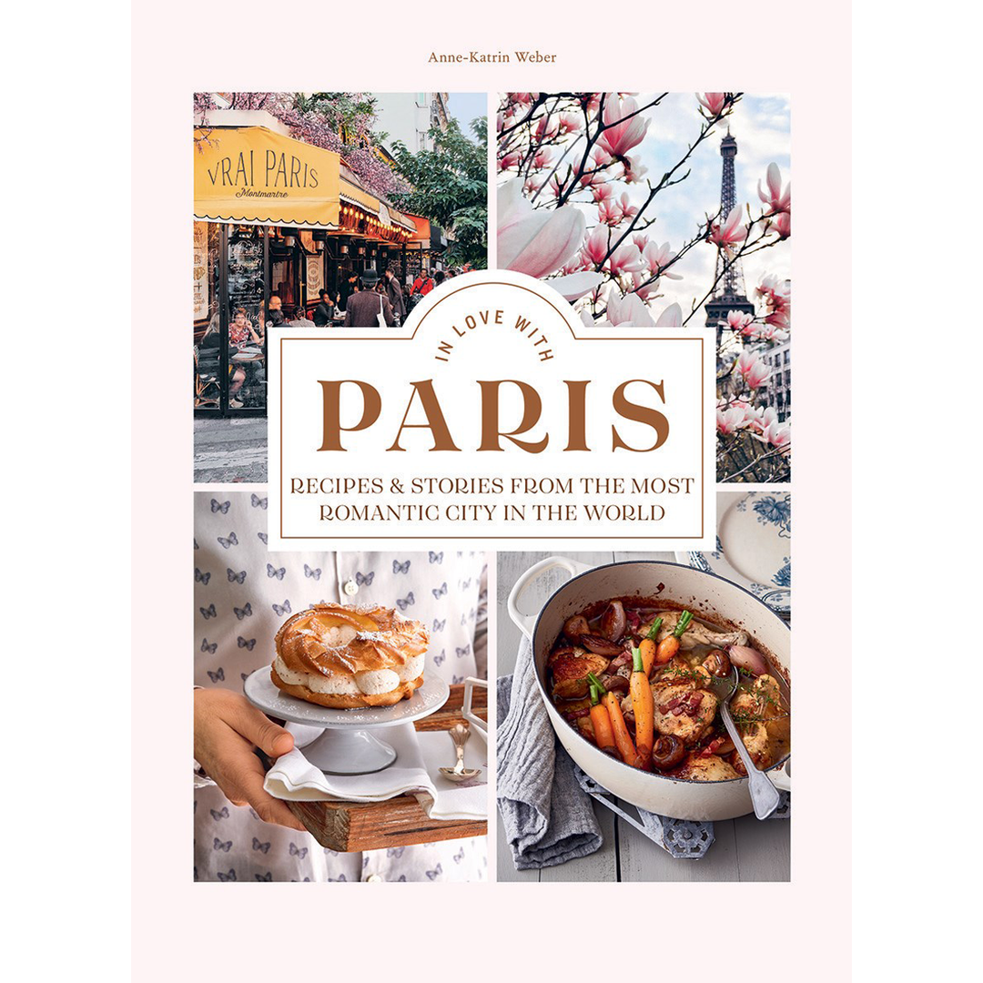 In Love With Paris: Recipes And Stories