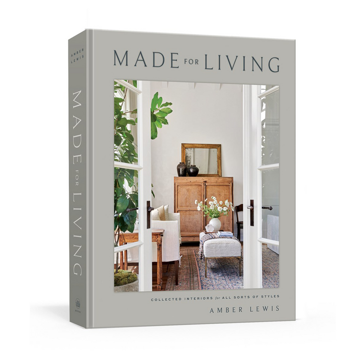 Made For Living: Collected Interiors For All Sorts Of styles