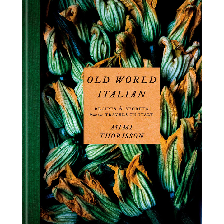 Old World Italian : Recipes And Secretes from our Travels In Italy